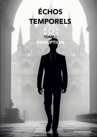 Couverture du livre Échos Temporels, Tome I : Disruption, d'Antoine Descotes